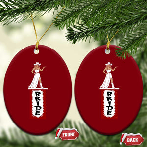 Bride Cowgirl Ceramic Ornament Western Rodeo Bachelorette Party Wedding TS10 Print Your Wear