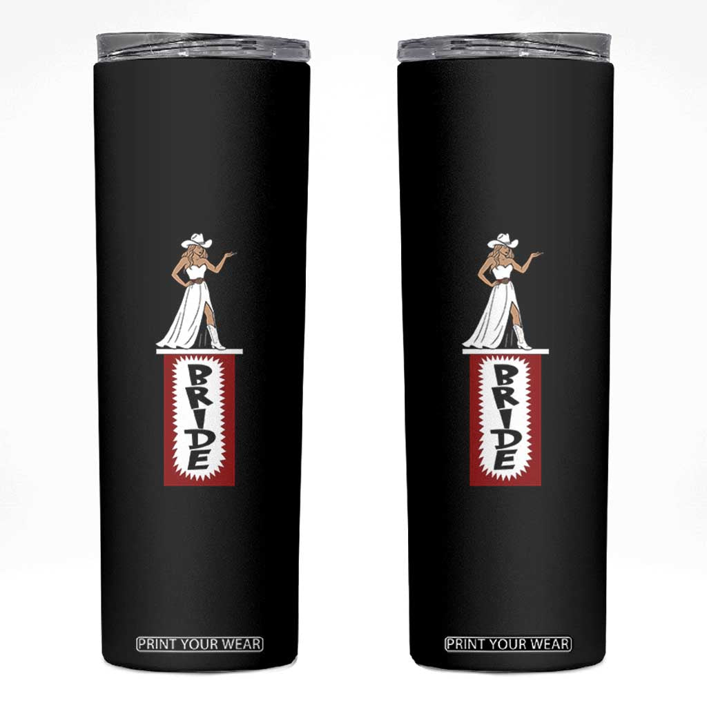 Bride Cowgirl Skinny Tumbler Western Rodeo Bachelorette Party Wedding TS10 Black Print Your Wear