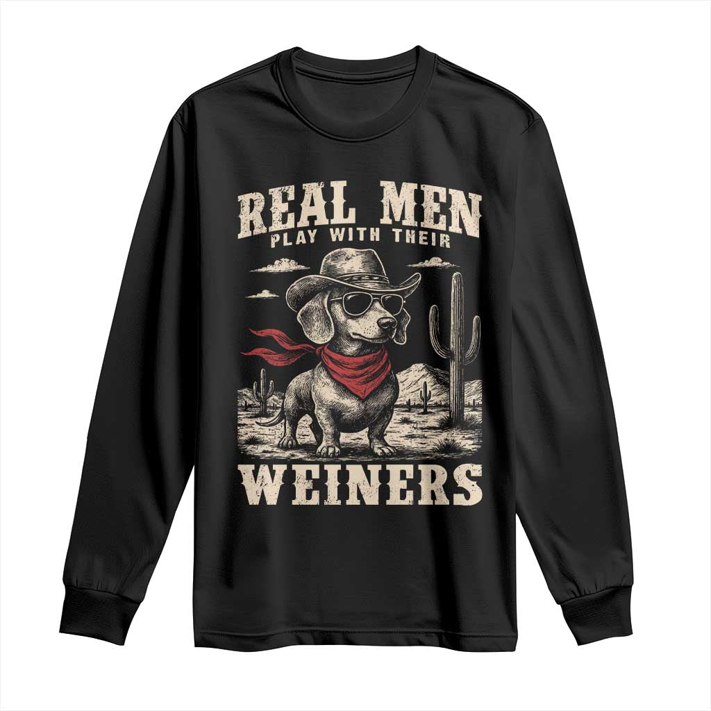 Funny Dachshund Cowboy Long Sleeve Shirt Real Men Play With Their Weiners TS10 Black Print Your Wear