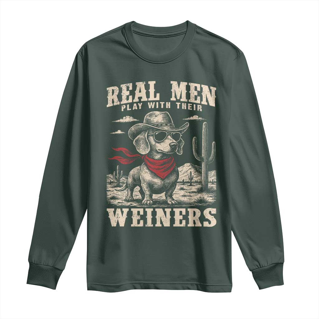 Funny Dachshund Cowboy Long Sleeve Shirt Real Men Play With Their Weiners TS10 Dark Forest Green Print Your Wear
