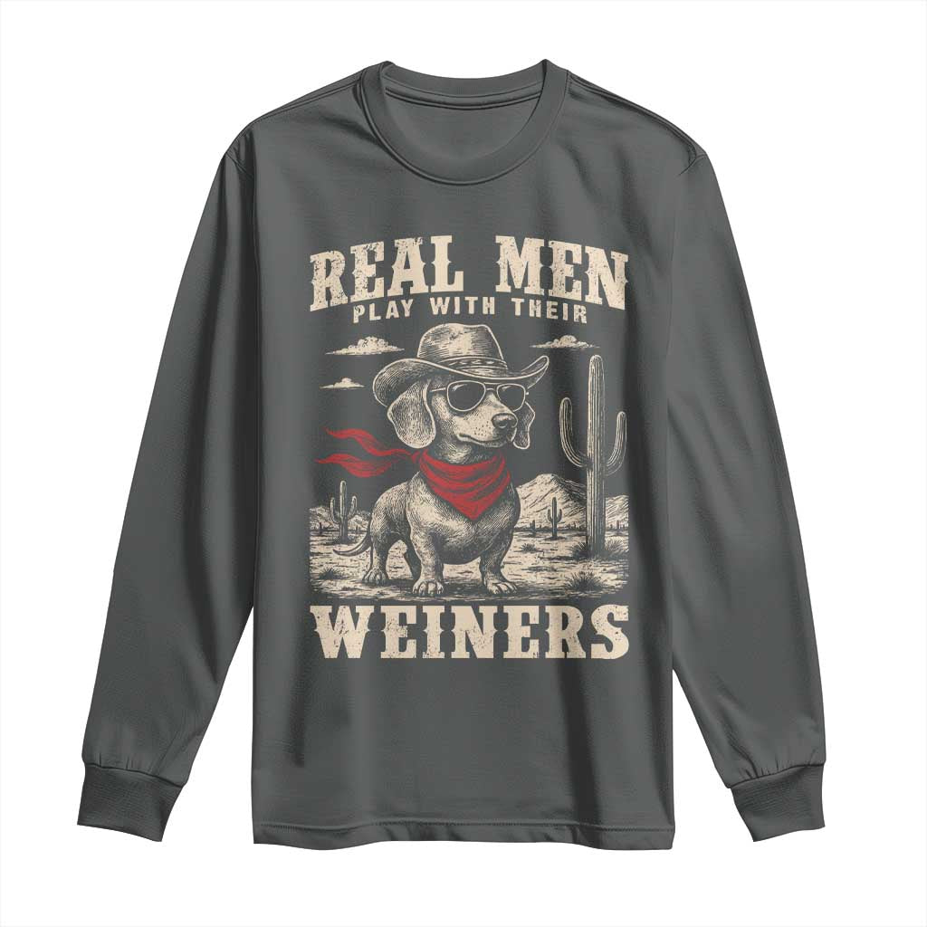 Funny Dachshund Cowboy Long Sleeve Shirt Real Men Play With Their Weiners TS10 Dark Heather Print Your Wear