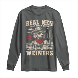 Funny Dachshund Cowboy Long Sleeve Shirt Real Men Play With Their Weiners TS10 Dark Heather Print Your Wear
