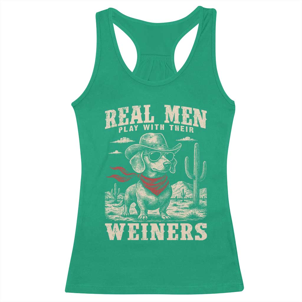 Funny Dachshund Cowboy Racerback Tank Top Real Men Play With Their Weiners TS10 Irish Green Print Your Wear