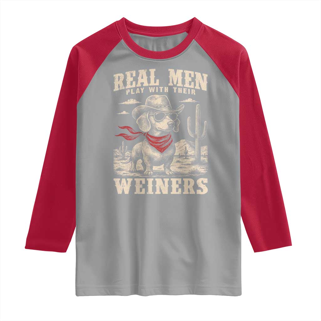 Funny Dachshund Cowboy Raglan Shirt Real Men Play With Their Weiners TS10 Sport Gray Red Print Your Wear