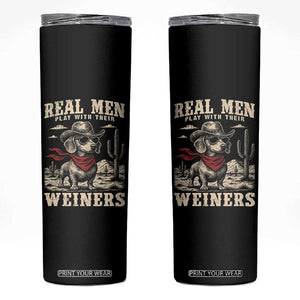 Funny Dachshund Cowboy Skinny Tumbler Real Men Play With Their Weiners TS10 Black Print Your Wear