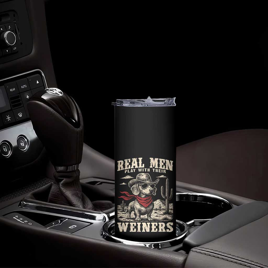Funny Dachshund Cowboy Skinny Tumbler Real Men Play With Their Weiners TS10 Print Your Wear