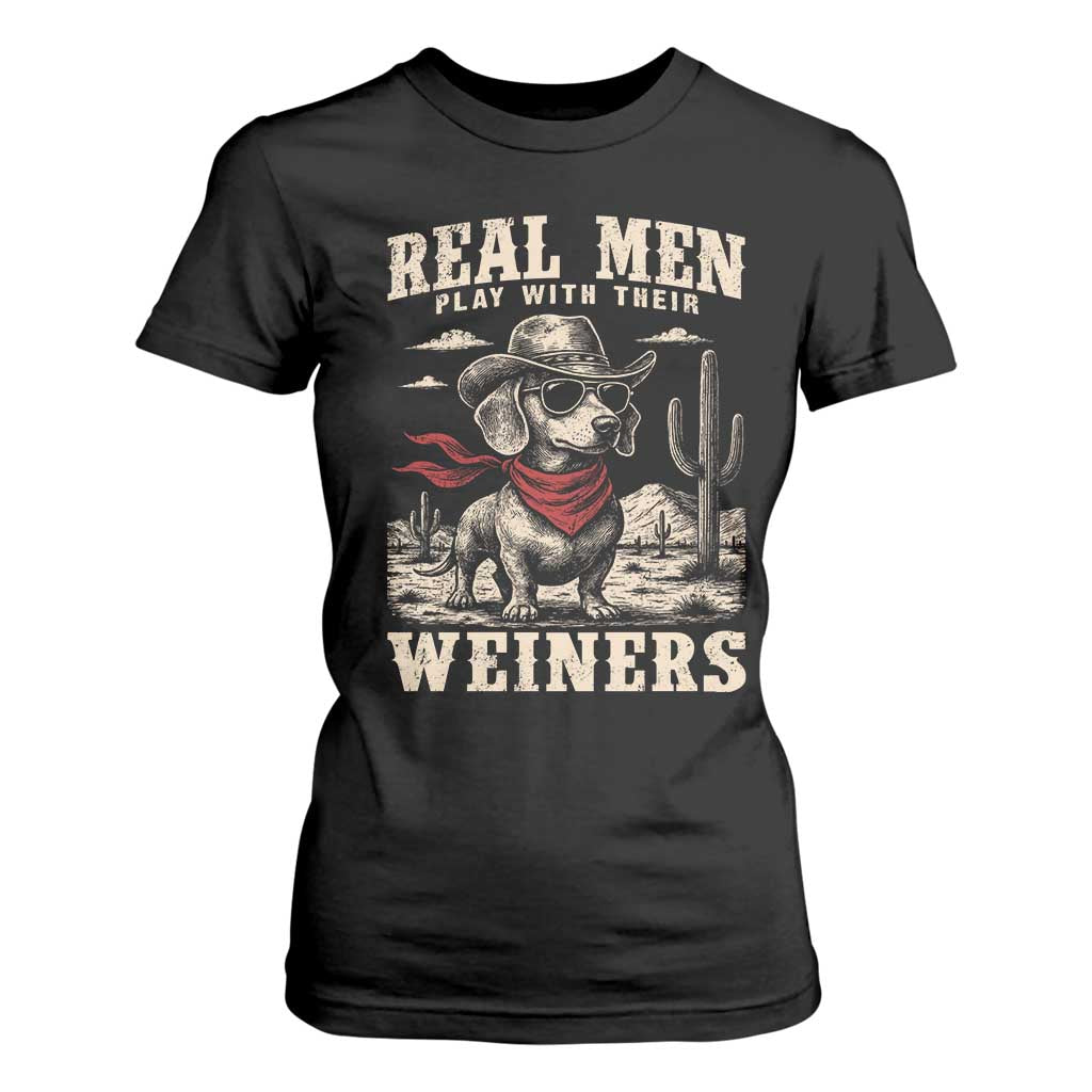 Funny Dachshund Cowboy T Shirt For Women Real Men Play With Their Weiners TS10 Black Print Your Wear