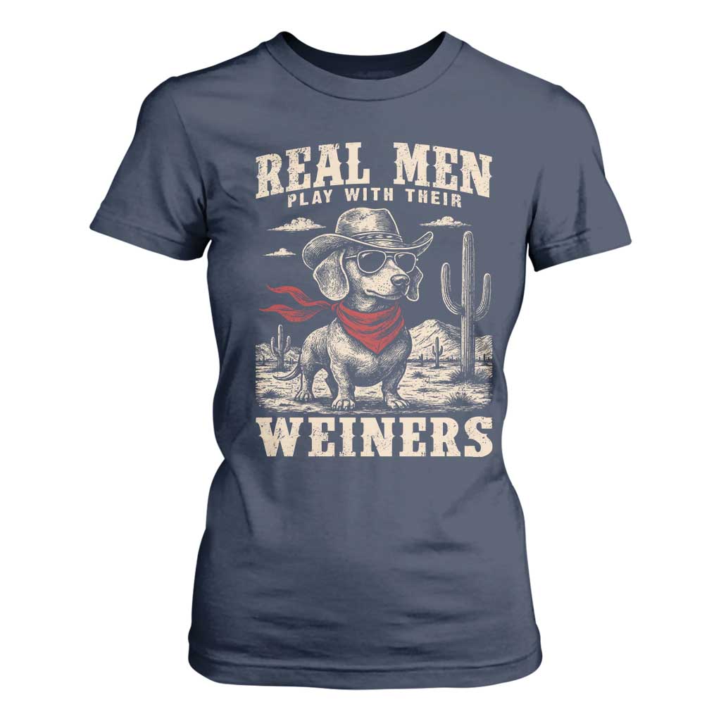 Funny Dachshund Cowboy T Shirt For Women Real Men Play With Their Weiners TS10 Navy Print Your Wear