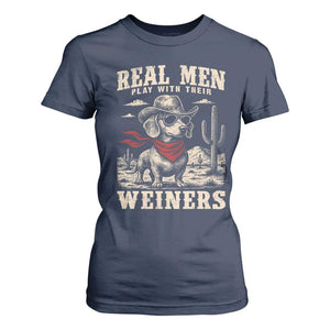 Funny Dachshund Cowboy T Shirt For Women Real Men Play With Their Weiners TS10 Navy Print Your Wear