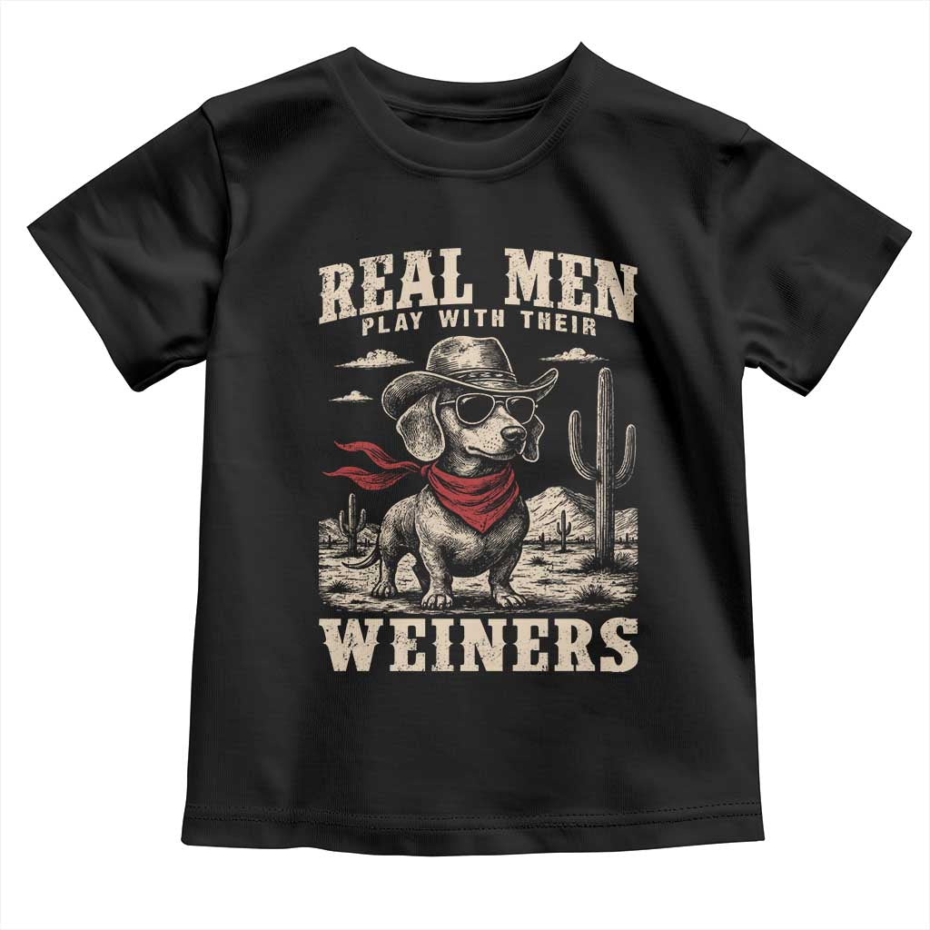 Funny Dachshund Cowboy Toddler T Shirt Real Men Play With Their Weiners TS10 Black Print Your Wear