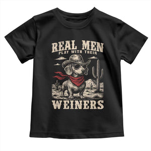 Funny Dachshund Cowboy Toddler T Shirt Real Men Play With Their Weiners TS10 Black Print Your Wear