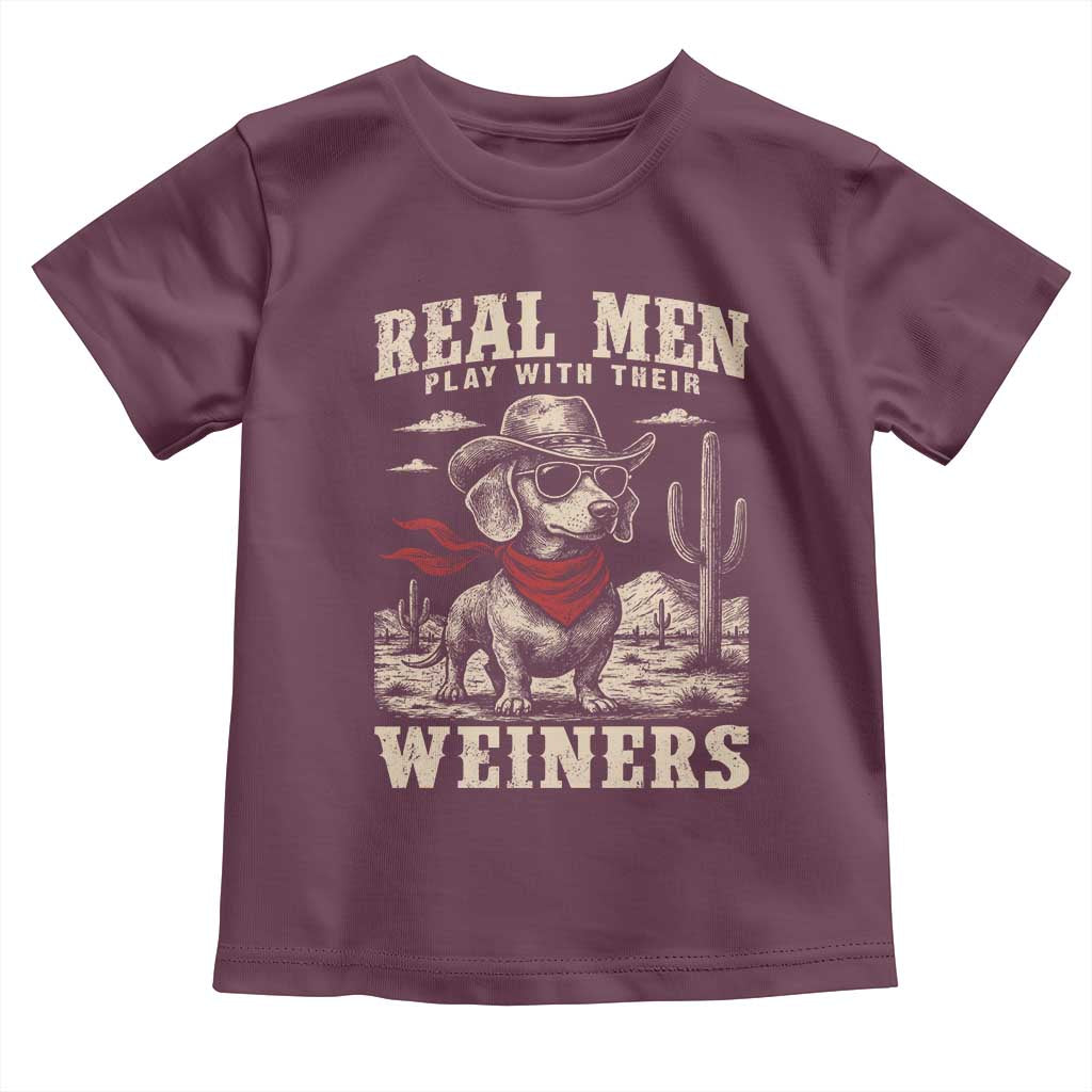 Funny Dachshund Cowboy Toddler T Shirt Real Men Play With Their Weiners TS10 Maroon Print Your Wear