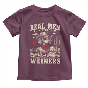 Funny Dachshund Cowboy Toddler T Shirt Real Men Play With Their Weiners TS10 Maroon Print Your Wear
