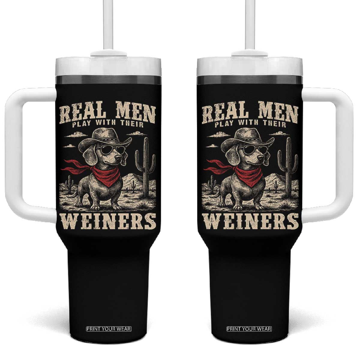Funny Dachshund Cowboy Tumbler With Handle Real Men Play With Their Weiners TS10 One Size: 40 oz Black Print Your Wear