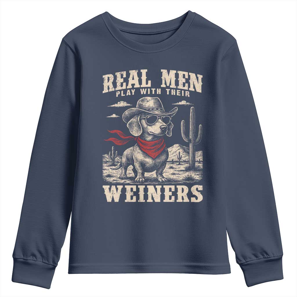 Funny Dachshund Cowboy Youth Sweatshirt Real Men Play With Their Weiners TS10 Navy Print Your Wear