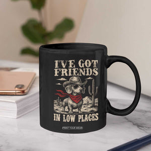 Funny Dachshund Cowboy Coffee Mug Ive Got Friends In Low Places TS10 Print Your Wear