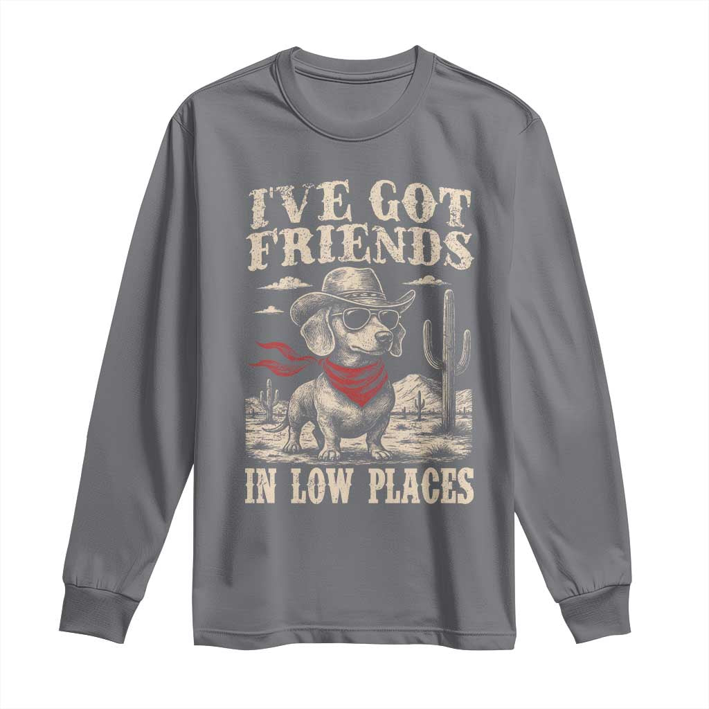 Funny Dachshund Cowboy Long Sleeve Shirt Ive Got Friends In Low Places TS10 Charcoal Print Your Wear