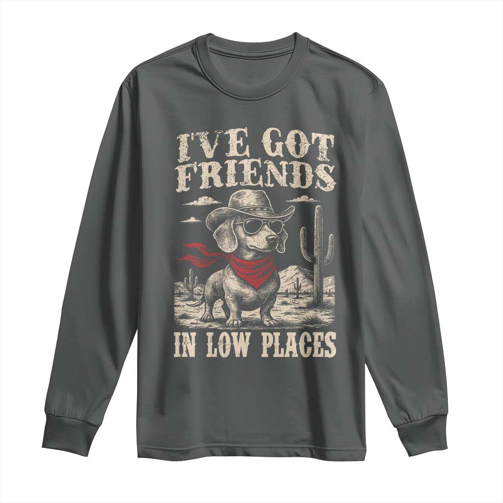 Funny Dachshund Cowboy Long Sleeve Shirt Ive Got Friends In Low Places TS10 Dark Heather Print Your Wear