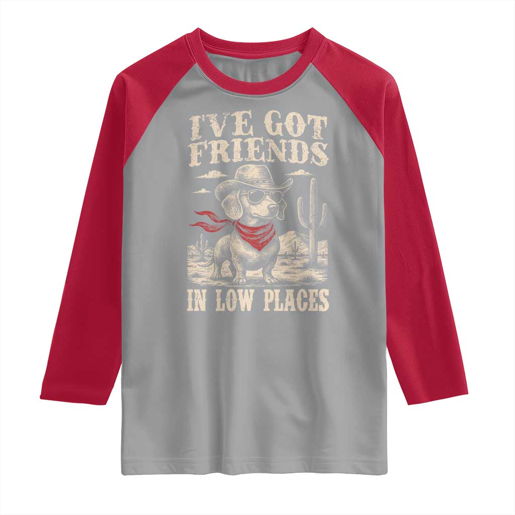 Funny Dachshund Cowboy Raglan Shirt Ive Got Friends In Low Places TS10 Sport Gray Red Print Your Wear