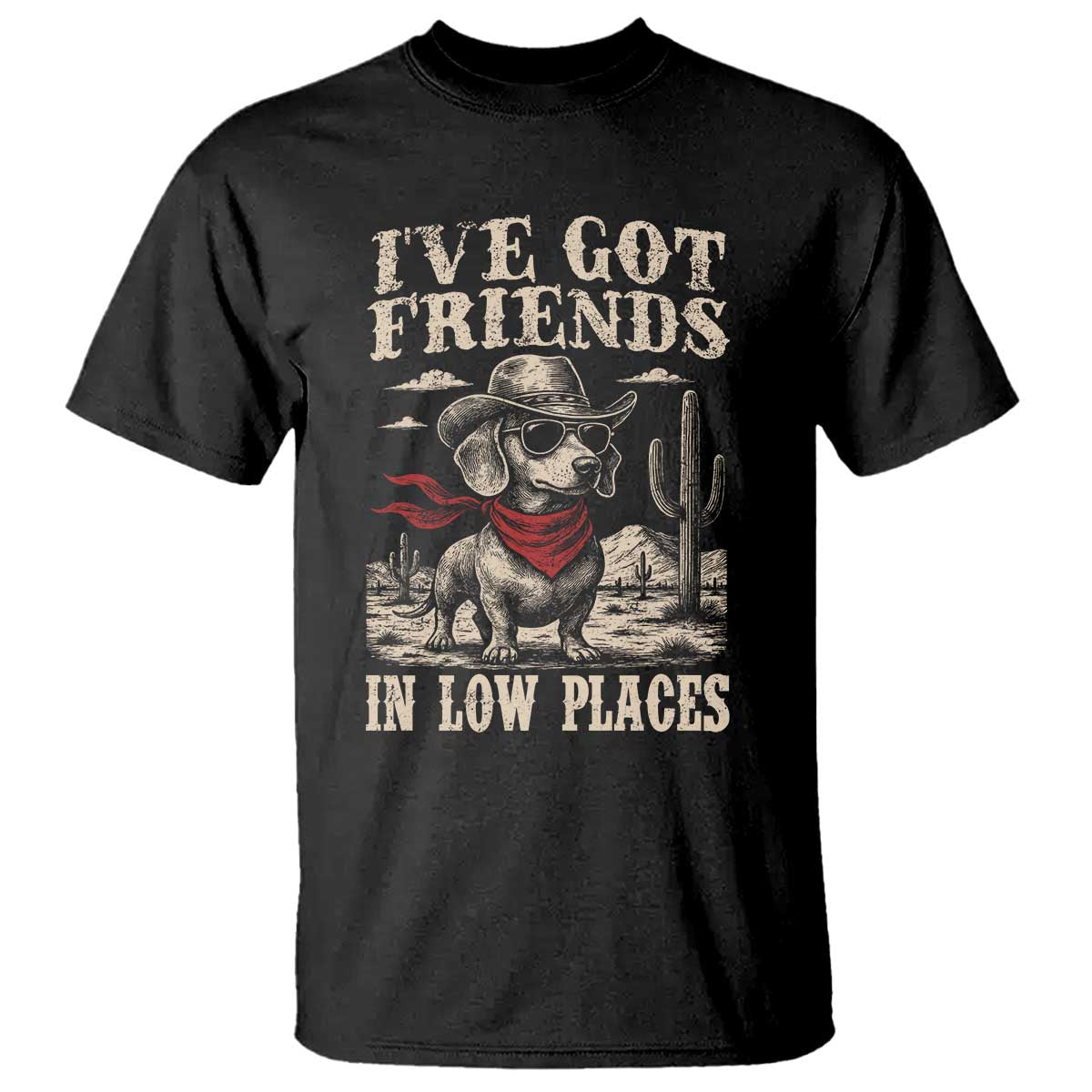Funny Dachshund Cowboy T Shirt Ive Got Friends In Low Places - Print Your Wear