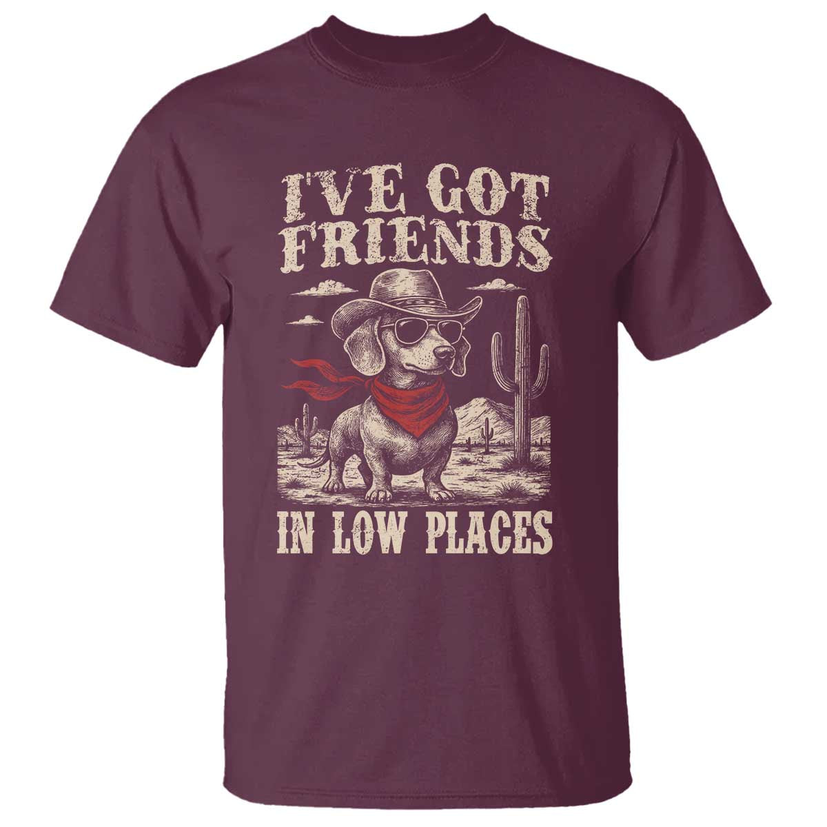 Funny Dachshund Cowboy T Shirt Ive Got Friends In Low Places TS10 Maroon Print Your Wear
