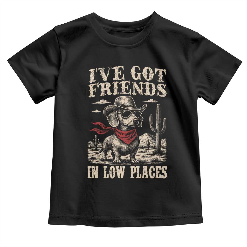 Funny Dachshund Cowboy Toddler T Shirt Ive Got Friends In Low Places TS10 Black Print Your Wear