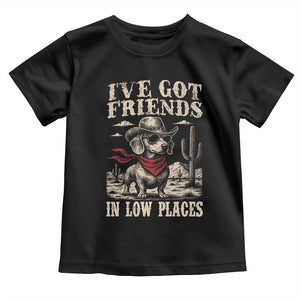 Funny Dachshund Cowboy Toddler T Shirt Ive Got Friends In Low Places TS10 Black Print Your Wear