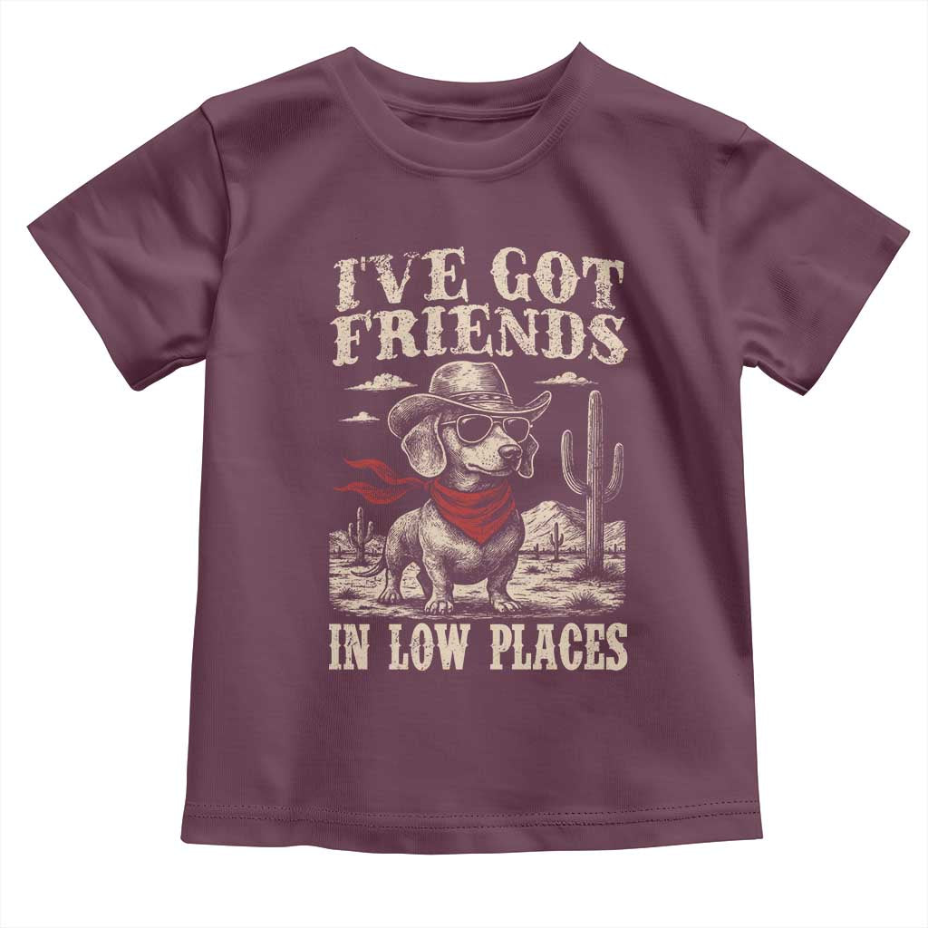 Funny Dachshund Cowboy Toddler T Shirt Ive Got Friends In Low Places TS10 Maroon Print Your Wear