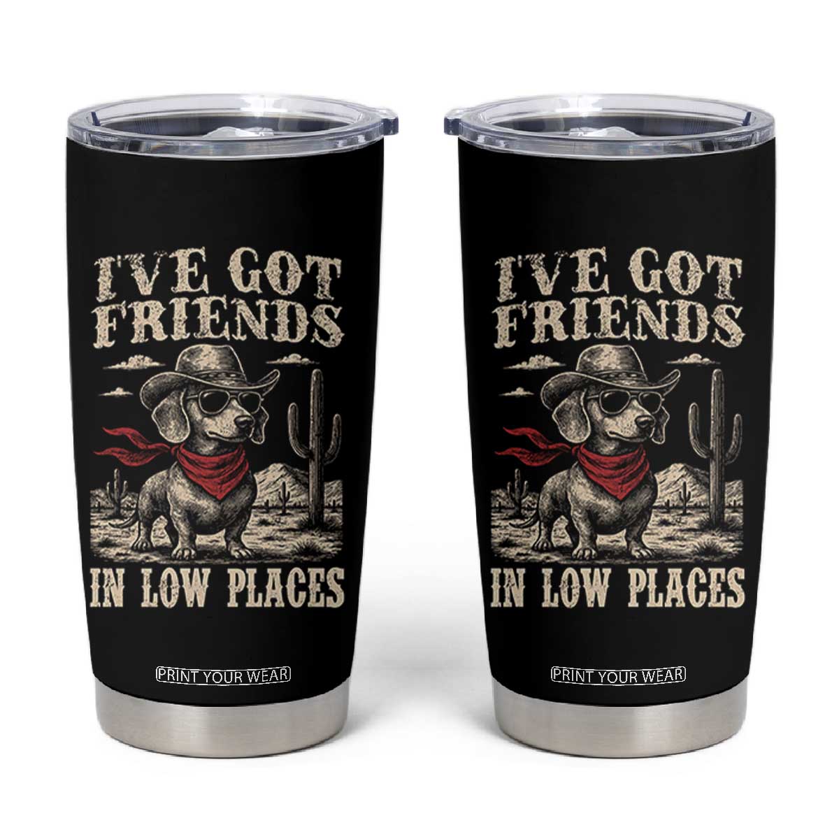 Funny Dachshund Cowboy Tumbler Cup Ive Got Friends In Low Places TS10 Black Print Your Wear
