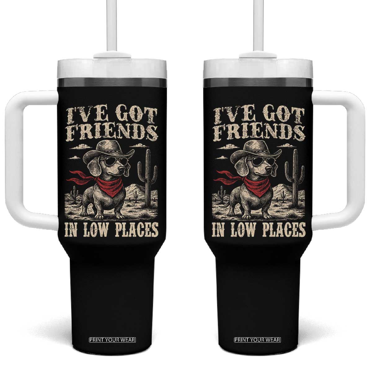 Funny Dachshund Cowboy Tumbler With Handle Ive Got Friends In Low Places TS10 One Size: 40 oz Black Print Your Wear