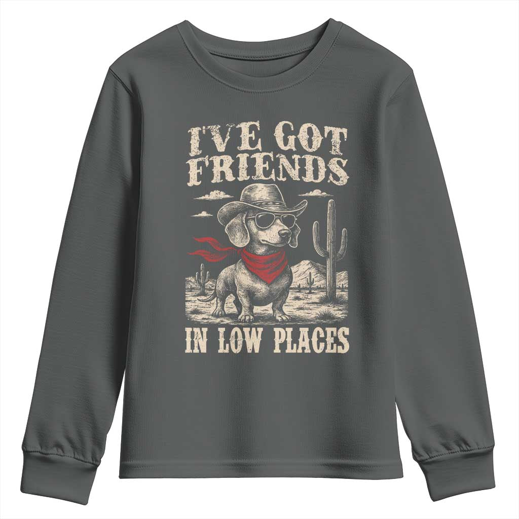 Funny Dachshund Cowboy Youth Sweatshirt Ive Got Friends In Low Places TS10 Dark Heather Print Your Wear