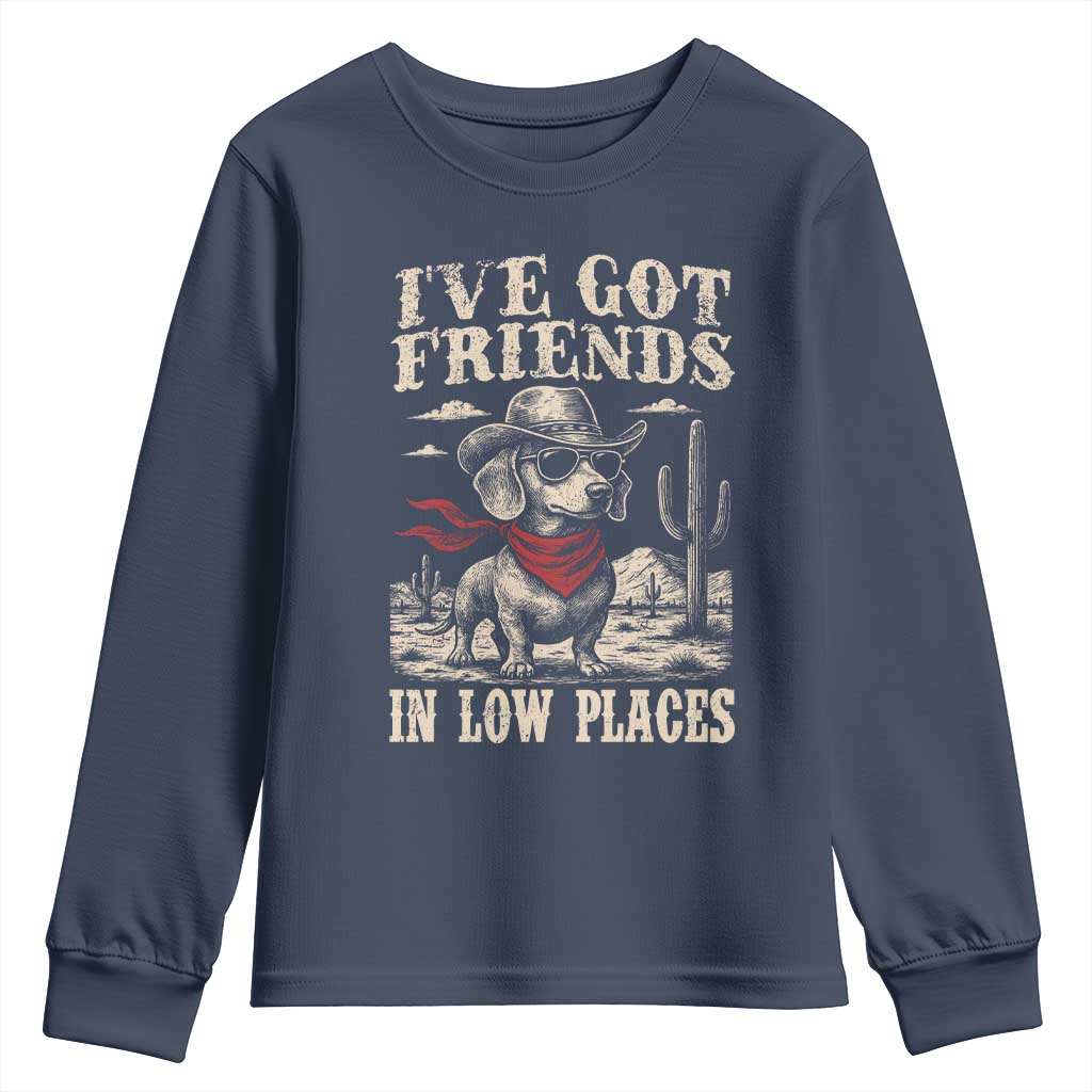Funny Dachshund Cowboy Youth Sweatshirt Ive Got Friends In Low Places TS10 Navy Print Your Wear