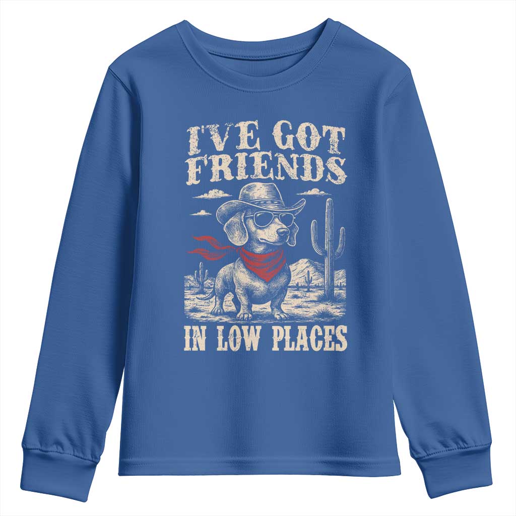 Funny Dachshund Cowboy Youth Sweatshirt Ive Got Friends In Low Places TS10 Royal Blue Print Your Wear