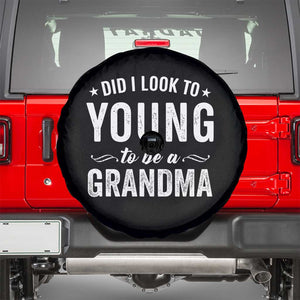 Funny Grandma Spare Tire Cover Did I Look Too Young To Be A Grandma TS10 Black Print Your Wear