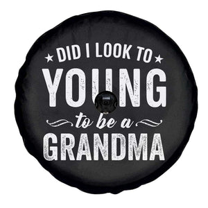 Funny Grandma Spare Tire Cover Did I Look Too Young To Be A Grandma TS10 Print Your Wear