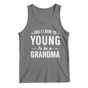 Funny Grandma Tank Top Did I Look Too Young To Be A Grandma TS10 Black Heather Print Your Wear