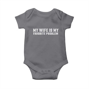 My Wife Is My Favorite Problem Funny Husband Marriage Graphic Baby Onesie