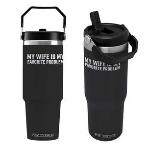 My Wife Is My Favorite Problem Funny Husband Marriage Graphic Flip Straw Tumbler