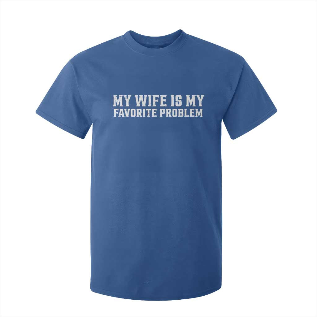 My Wife Is My Favorite Problem Funny Husband Marriage Graphic T Shirt For Kid