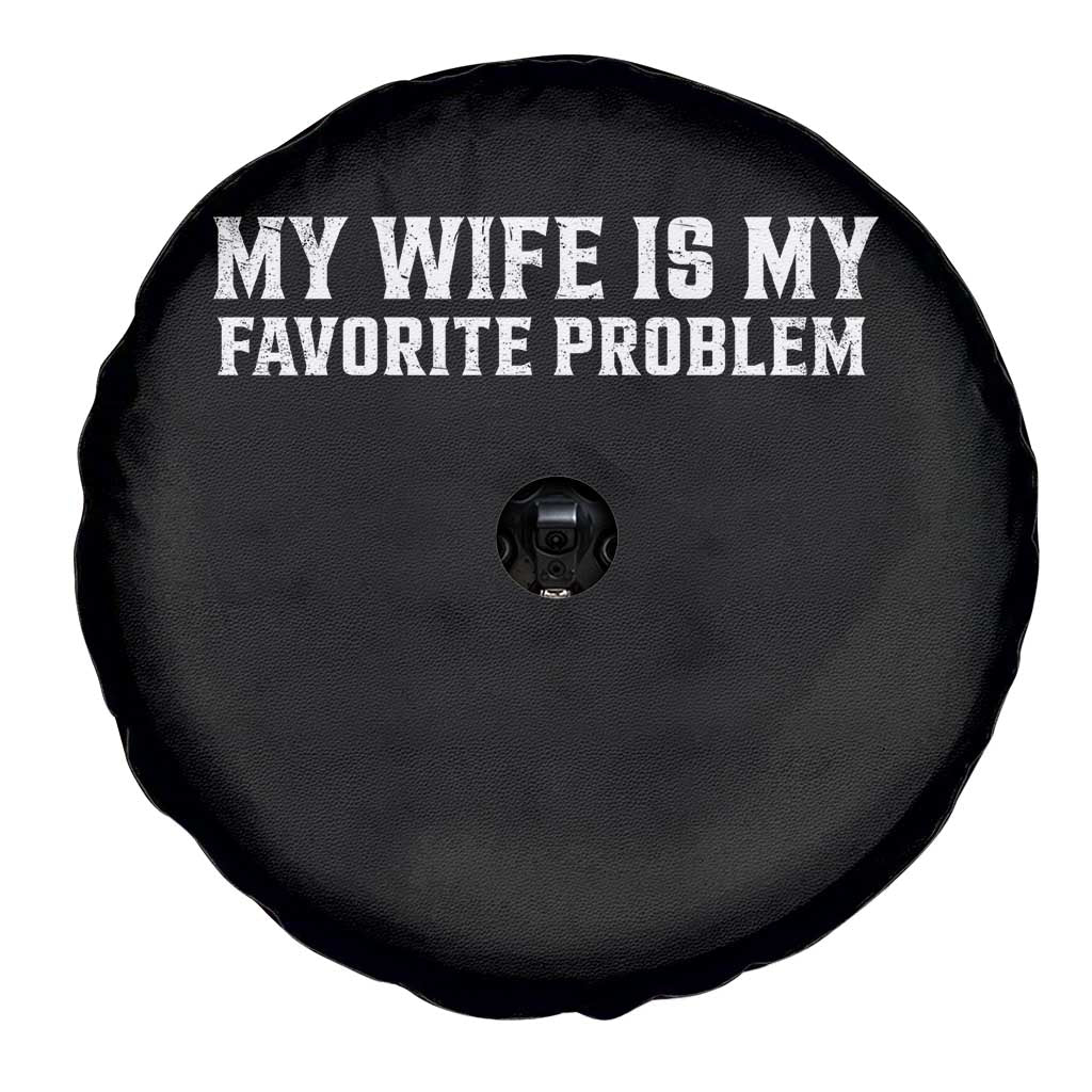 My Wife Is My Favorite Problem Funny Husband Marriage Graphic Spare Tire Cover TS10 Print Your Wear