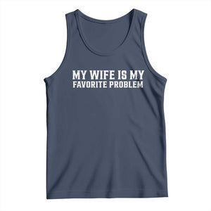 My Wife Is My Favorite Problem Funny Husband Marriage Graphic Tank Top