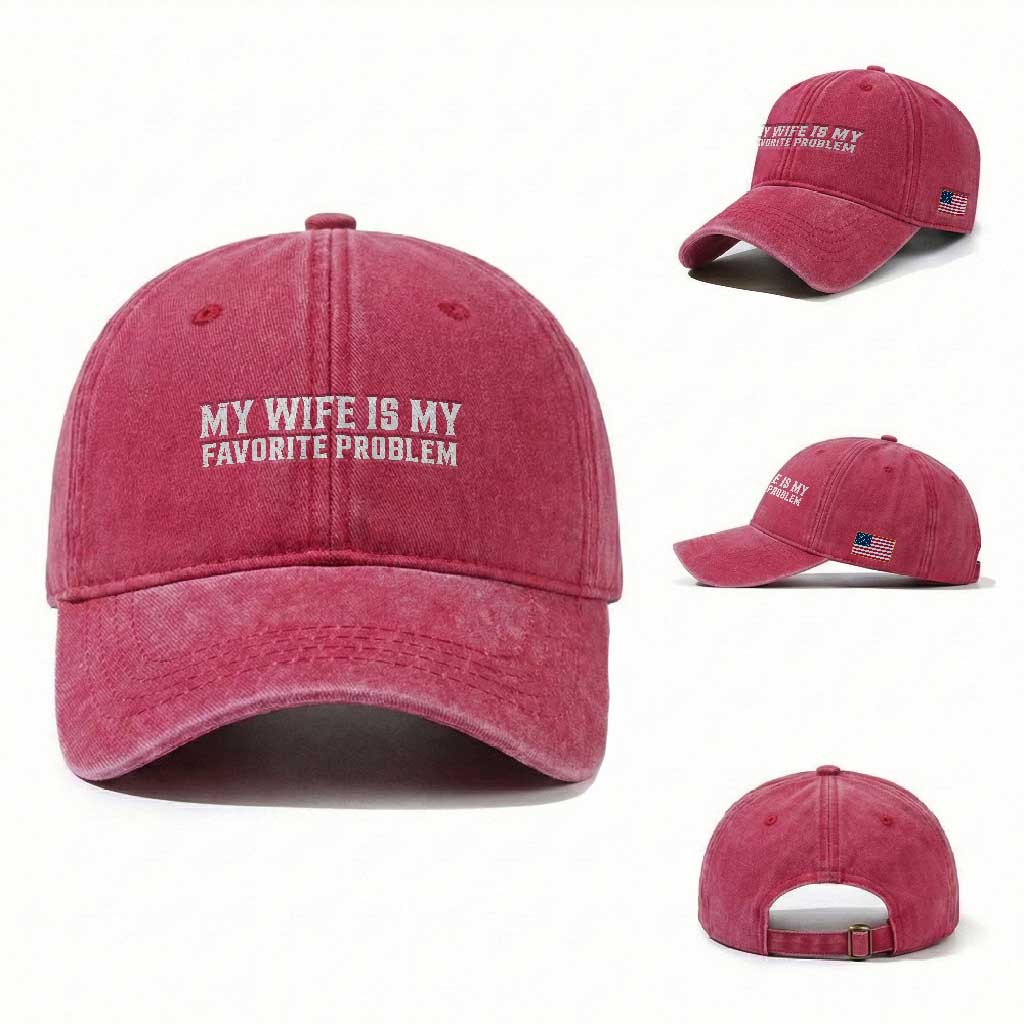 My Wife Is My Favorite Problem Funny Husband Marriage Graphic Washed Cotton Baseball Cap