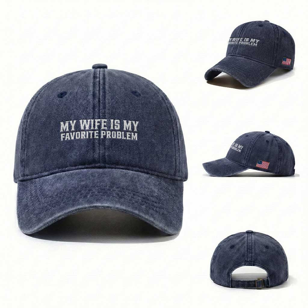 My Wife Is My Favorite Problem Funny Husband Marriage Graphic Washed Cotton Baseball Cap