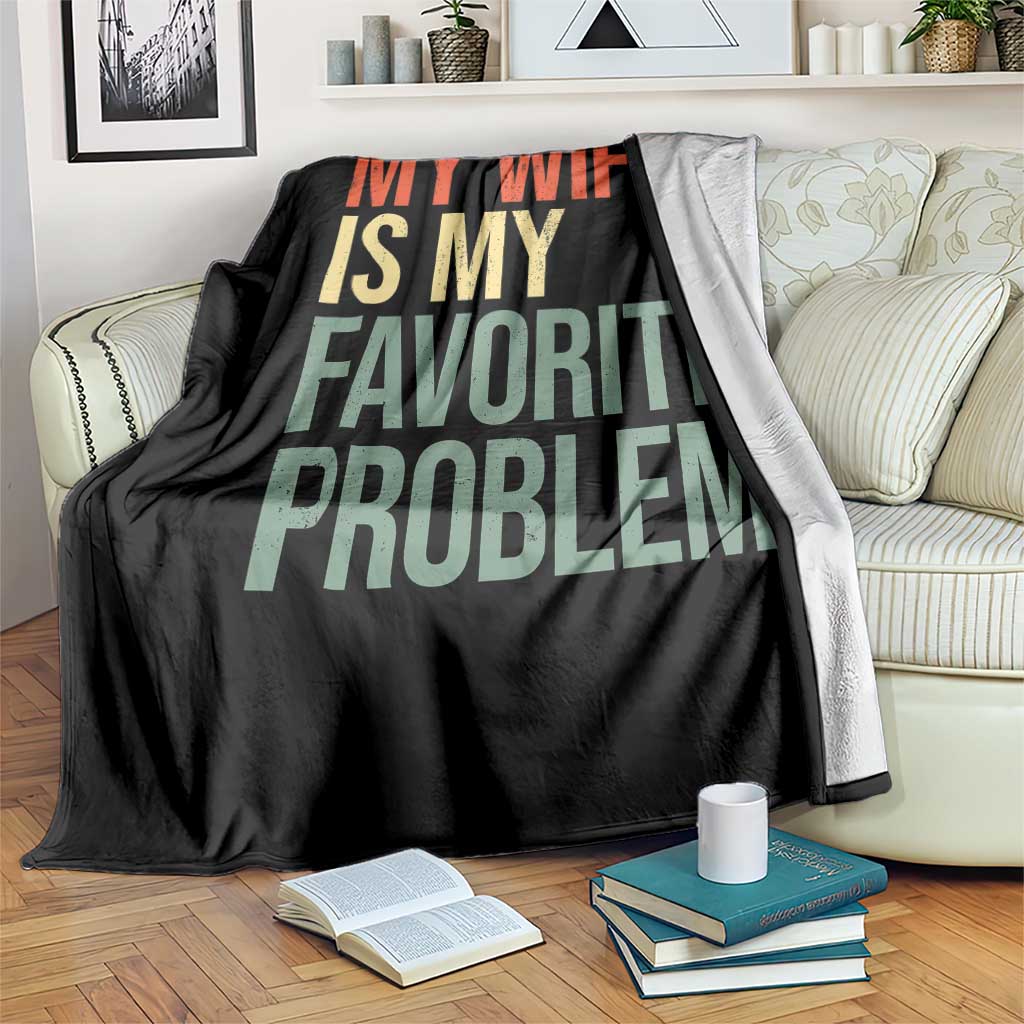 My Wife Is My Favorite Problem Funny Throw Blanket Retro 70s Husband Graphic