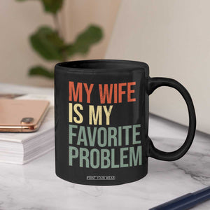 My Wife Is My Favorite Problem Funny Coffee Mug Retro 70s Husband Graphic