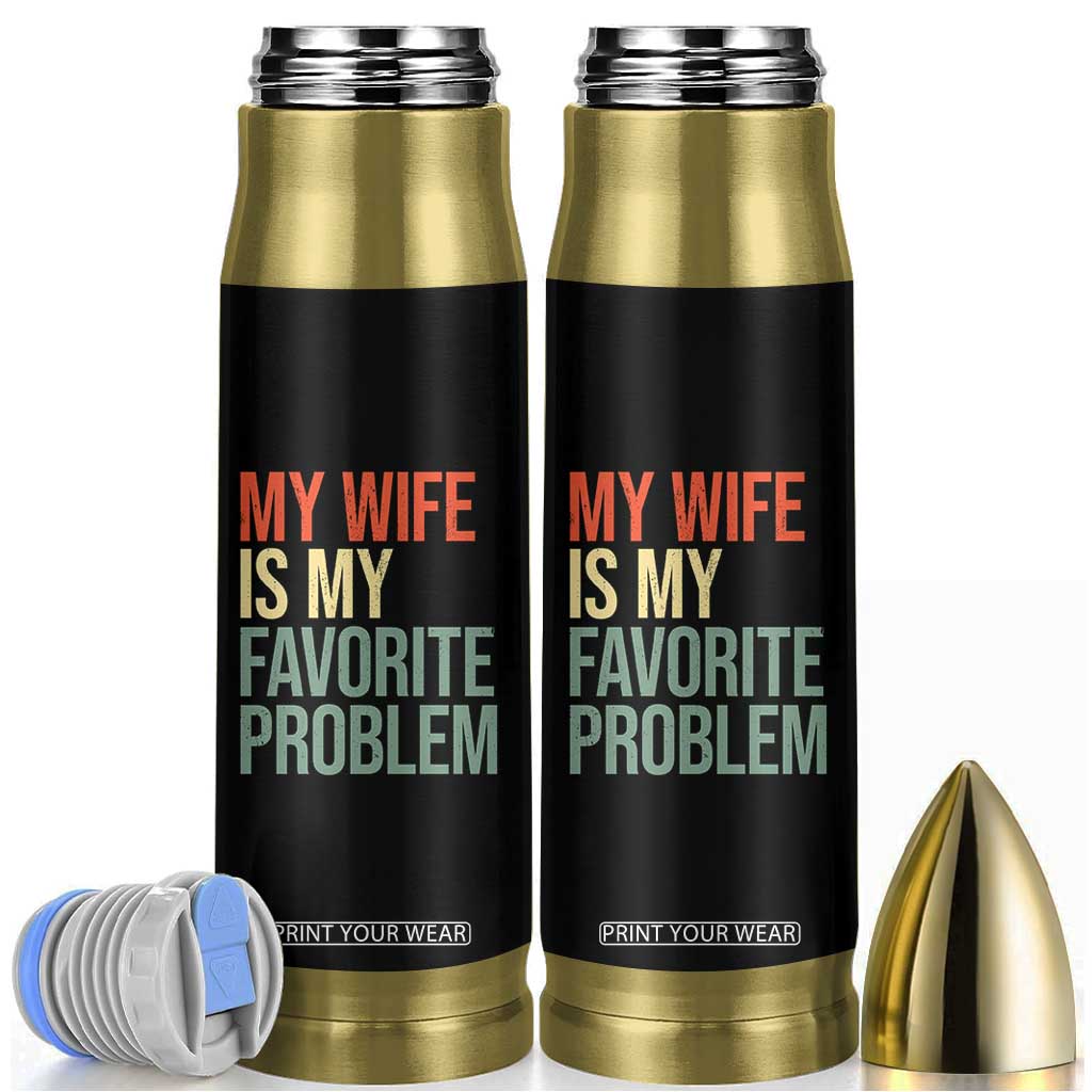 My Wife Is My Favorite Problem Funny Bullet Tumbler Retro 70s Husband Graphic TS10 Black Print Your Wear