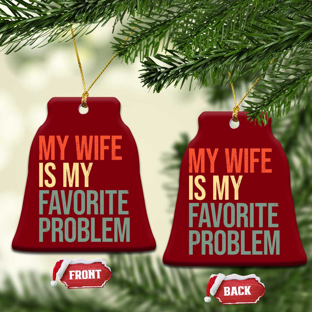 My Wife Is My Favorite Problem Funny Ceramic Ornament Retro 70s Husband Graphic