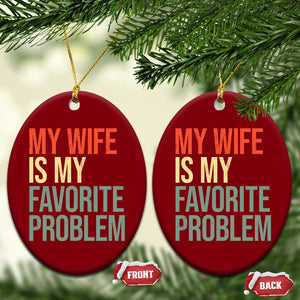 My Wife Is My Favorite Problem Funny Ceramic Ornament Retro 70s Husband Graphic
