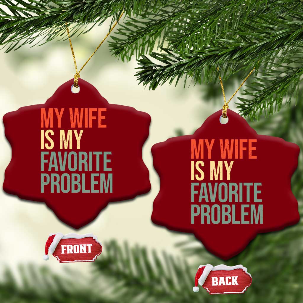 My Wife Is My Favorite Problem Funny Ceramic Ornament Retro 70s Husband Graphic