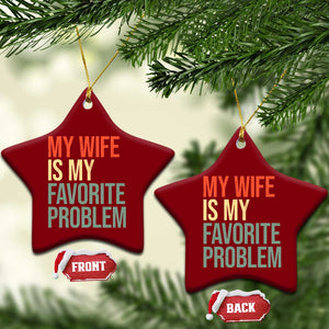 My Wife Is My Favorite Problem Funny Ceramic Ornament Retro 70s Husband Graphic